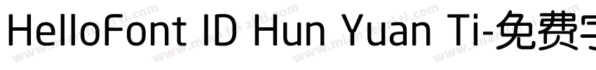 HelloFont ID Hun Yuan Ti字体转换